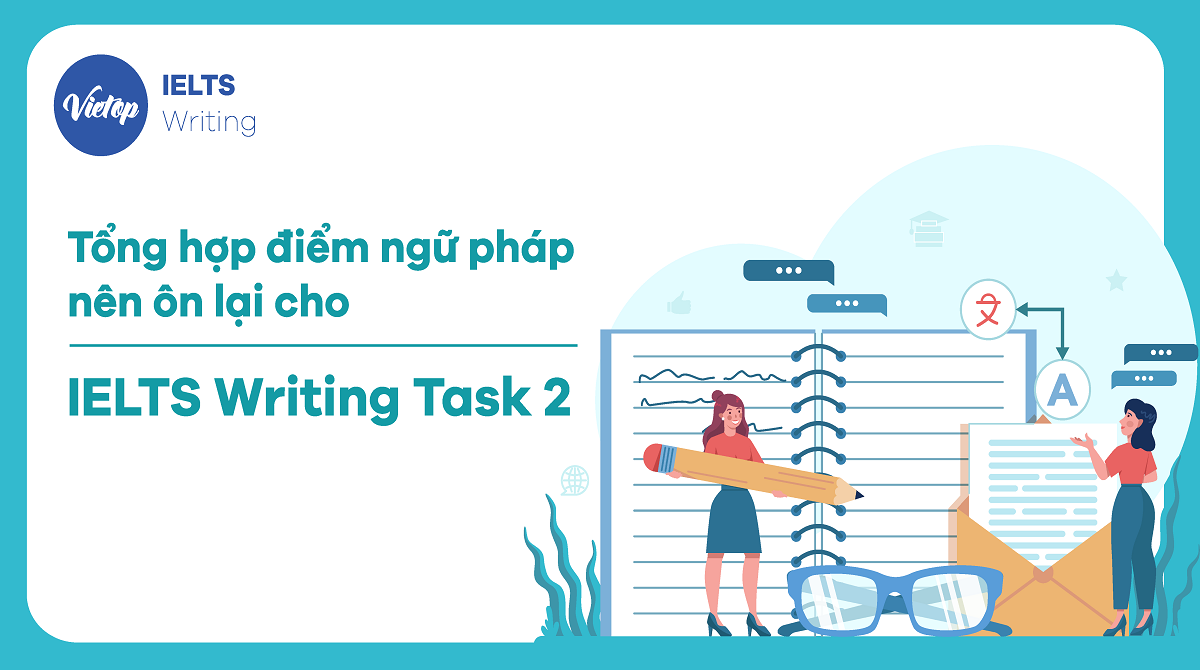 Tổng hợp các điểm J88a1 đặc quyền hội viên Vip nên ôn lại cho IELTS Writing Task 2