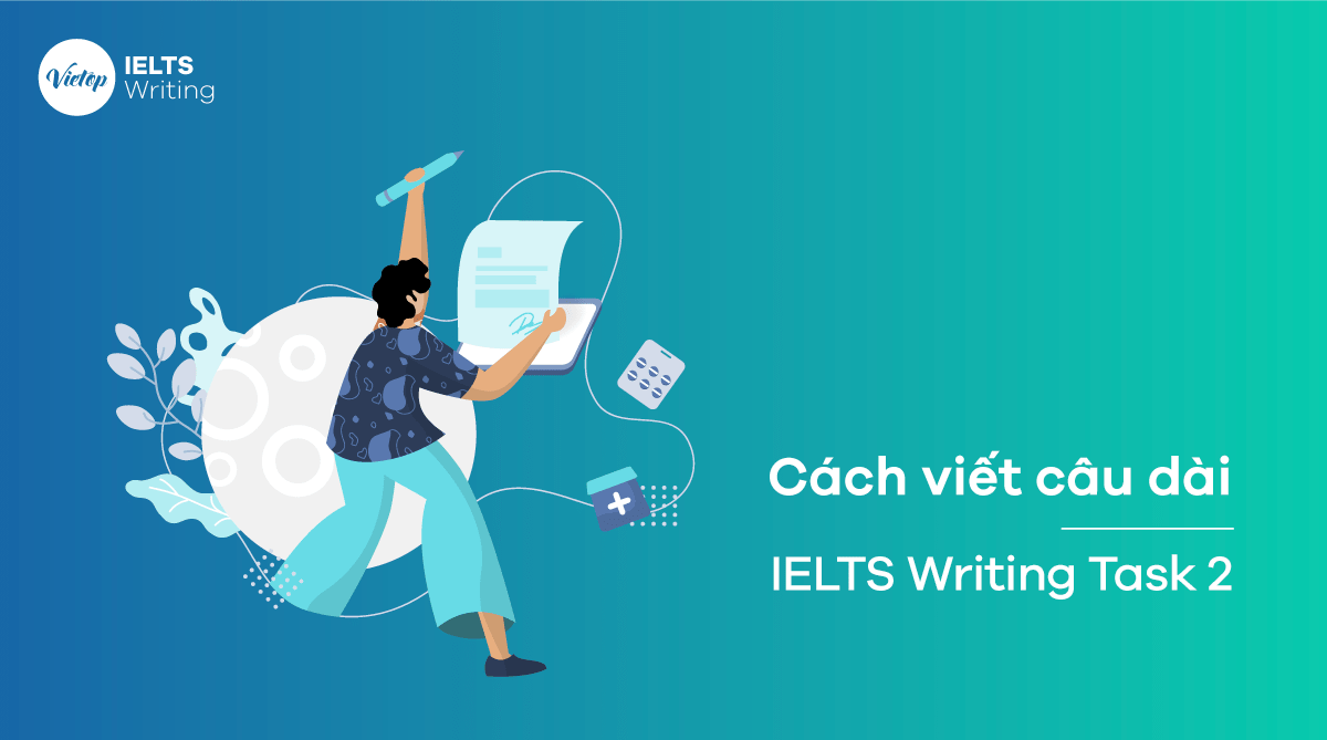 Cách viết câu dài trong J88DL Trang chính thức J88 hỗ Chí Minh - IELTS Writing Task 2