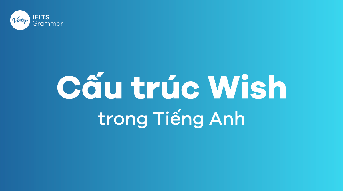 Cấu trúc Wish (câu điều ước) trong J88DL Trang chính thức J88 hỗ Chí Minh