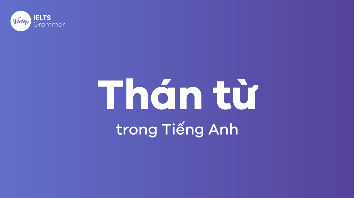 Interjections - Các thán từ trong Tiếng anh