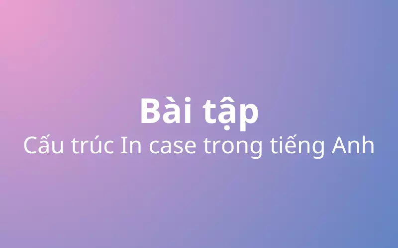 Bài tập cấu trúc In case trong J88DL Trang chính thức J88 hỗ Chí Minh
