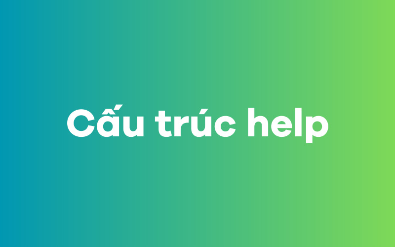 Cấu trúc help và cách dùng