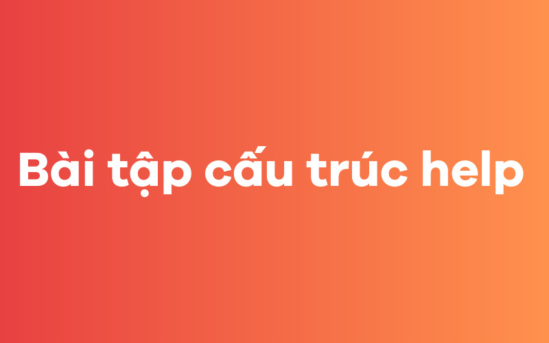 Bài tập cấu trúc help