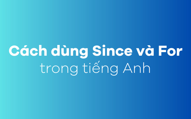 Cách dùng Since và For trong J88DL Trang chính thức J88 hỗ Chí Minh