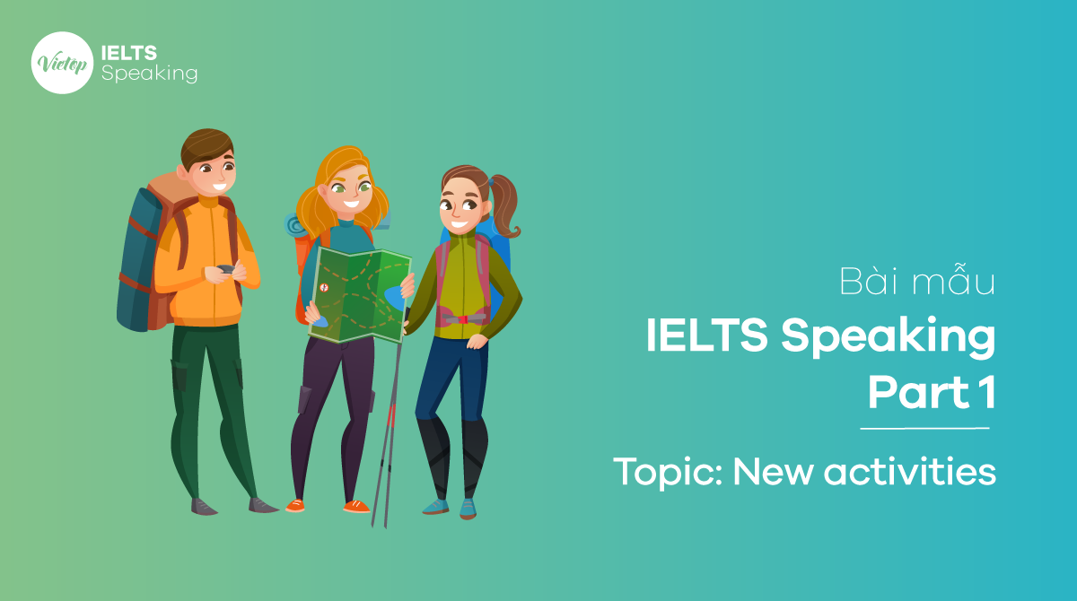 Bài mẫu Topic New Activities - IELTS Speaking Part 1