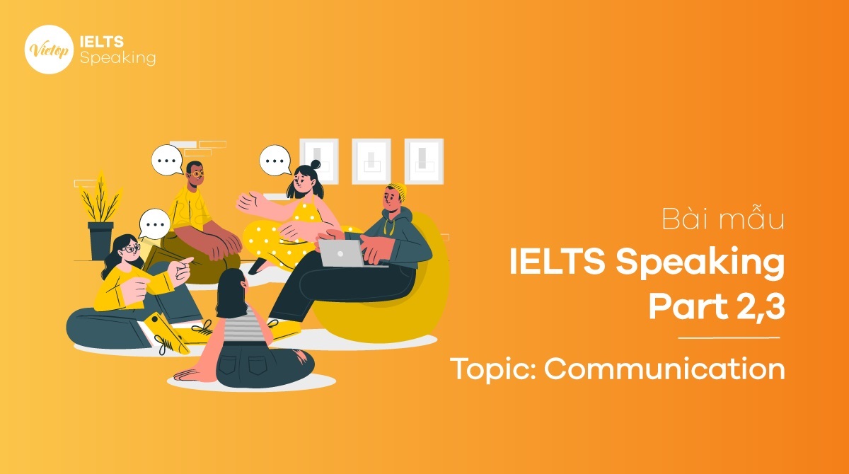 Bài mẫu Topic Communication - IELTS Speaking