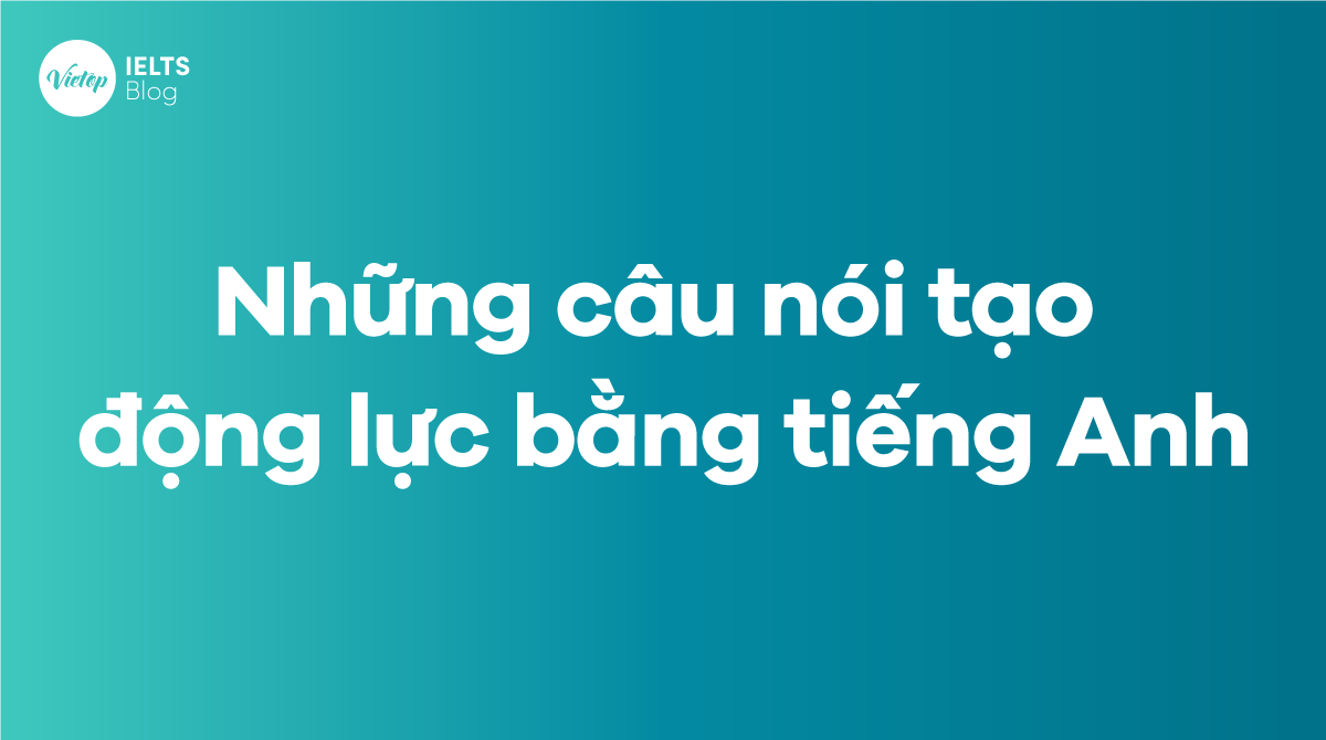 Những câu nói tạo động lực bằng J88DL Trang chính thức J88 hỗ Chí Minh hay nhất