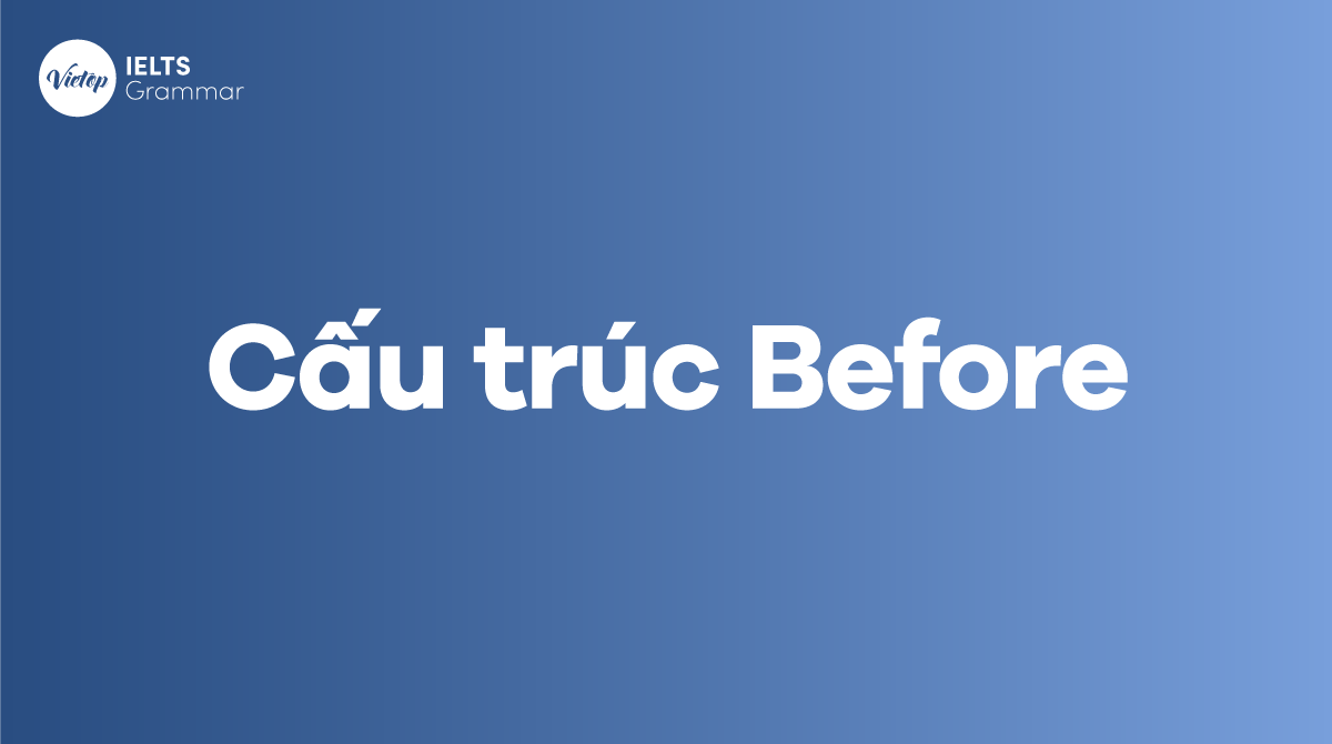 Cấu trúc Before trong J88DL Trang chính thức J88 hỗ Chí Minh Cách dùng và bài tập chi tiết
