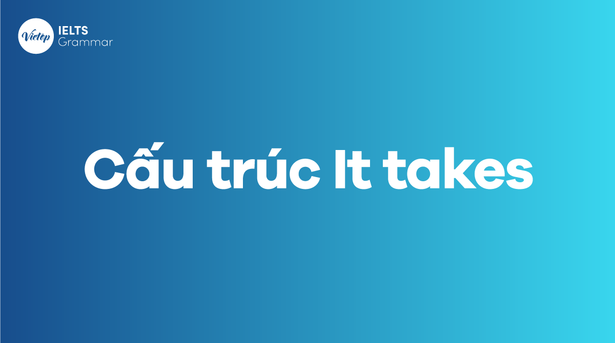Cấu trúc It takes trong J88DL Trang chính thức J88 hỗ Chí Minh - Phân biệt cấu trúc it take và spend