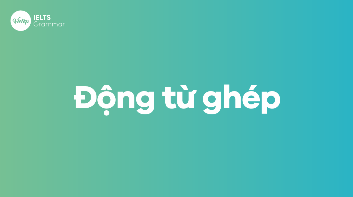Động từ ghép trong J88DL Trang chính thức J88 hỗ Chí Minh Cấu trúc và cách dùng chi tiết nhất