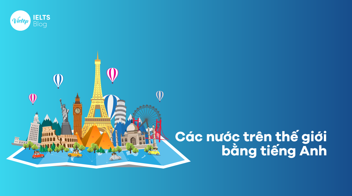 Tổng hợp tên các nước trên thế giới bằng J88DL Trang chính thức J88 hỗ Chí Minh đầy đủ nhất