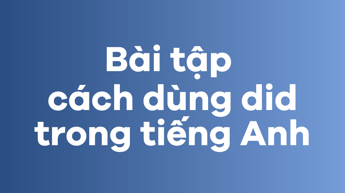 Bài tập cách dùng did trong J88DL Trang chính thức J88 hỗ Chí Minh