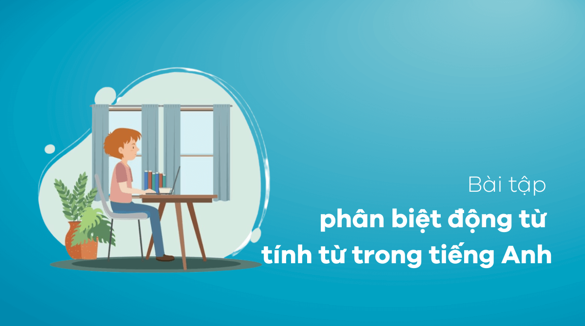 Bài tập phân biệt động từ tính từ trong J88DL Trang chính thức J88 hỗ Chí Minh