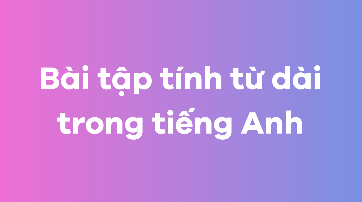 Bài tập tính từ dài trong J88DL Trang chính thức J88 hỗ Chí Minh