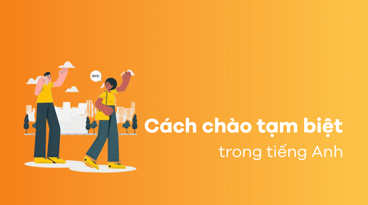 Cách chào tạm biệt J88DL Trang chính thức J88 hỗ Chí Minh theo từng hoàn cảnh nhất định