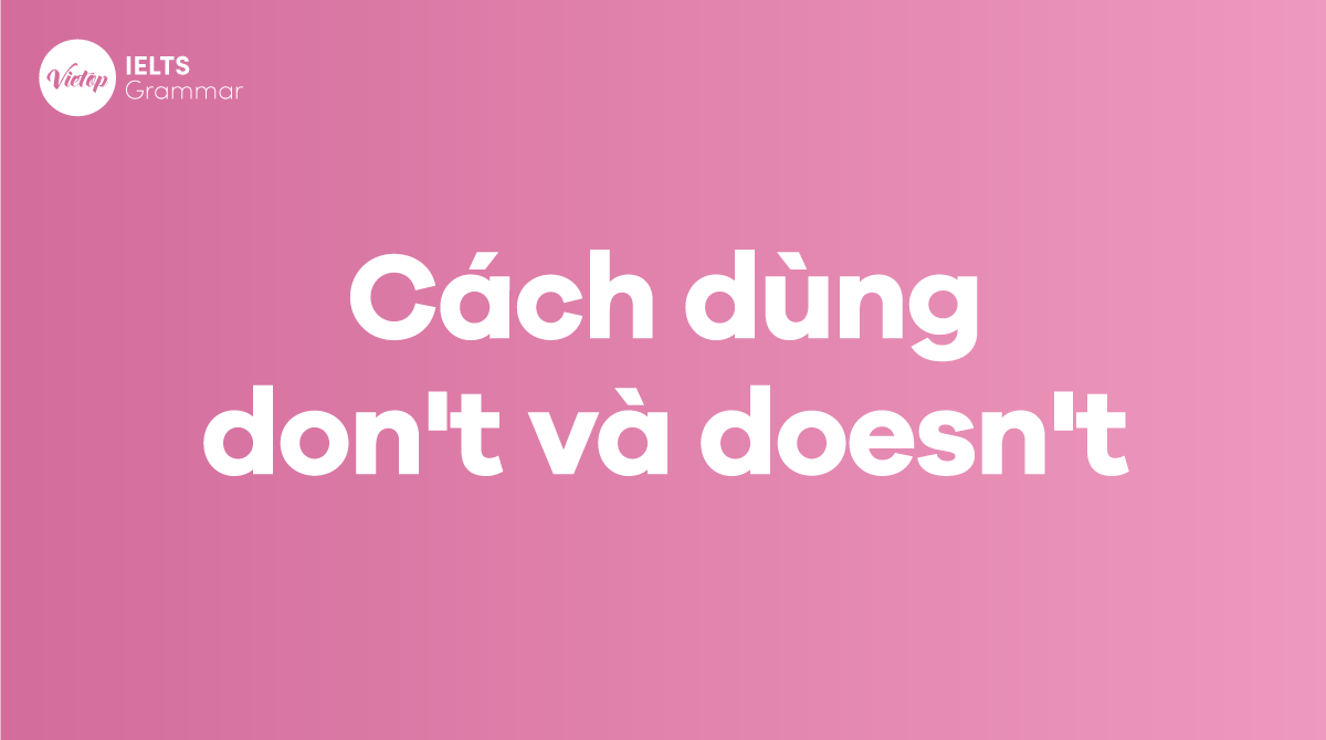 Cách dùng don't và doesn't chính xác nhất trong J88DL Trang chính thức J88 hỗ Chí Minh