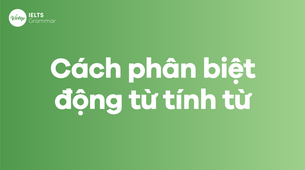 Cách phân biệt động từ tính từ trong J88DL Trang chính thức J88 hỗ Chí Minh