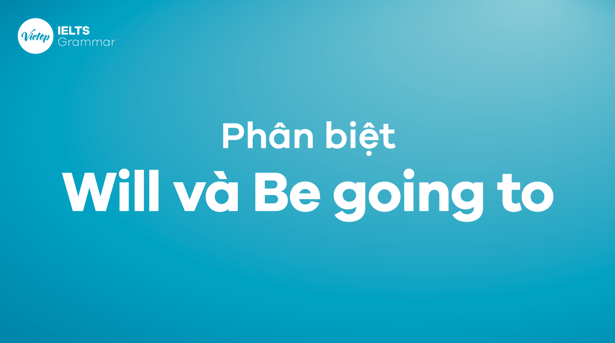 Cách phân biệt will và be going to trong J88DL Trang chính thức J88 hỗ Chí Minh