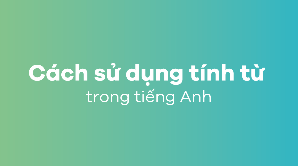 Cách sử dụng tính từ trong J88DL Trang chính thức J88 hỗ Chí Minh