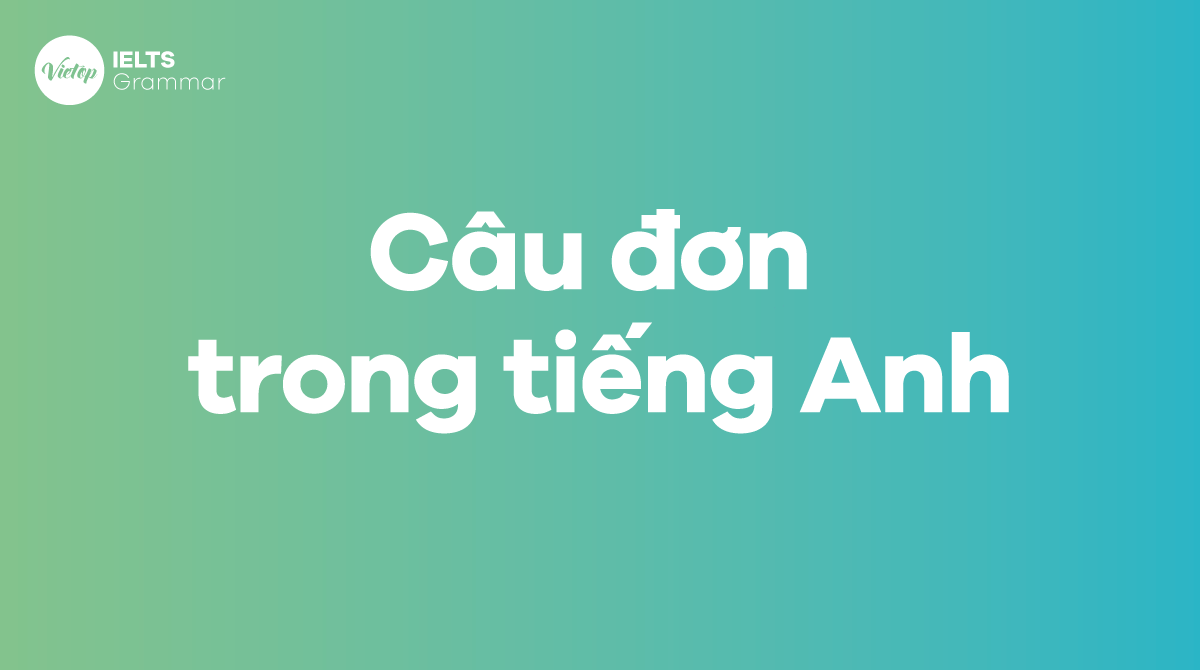 Câu đơn trong J88DL Trang chính thức J88 hỗ Chí Minh (Simple Sentence) - Cách dùng chi tiết