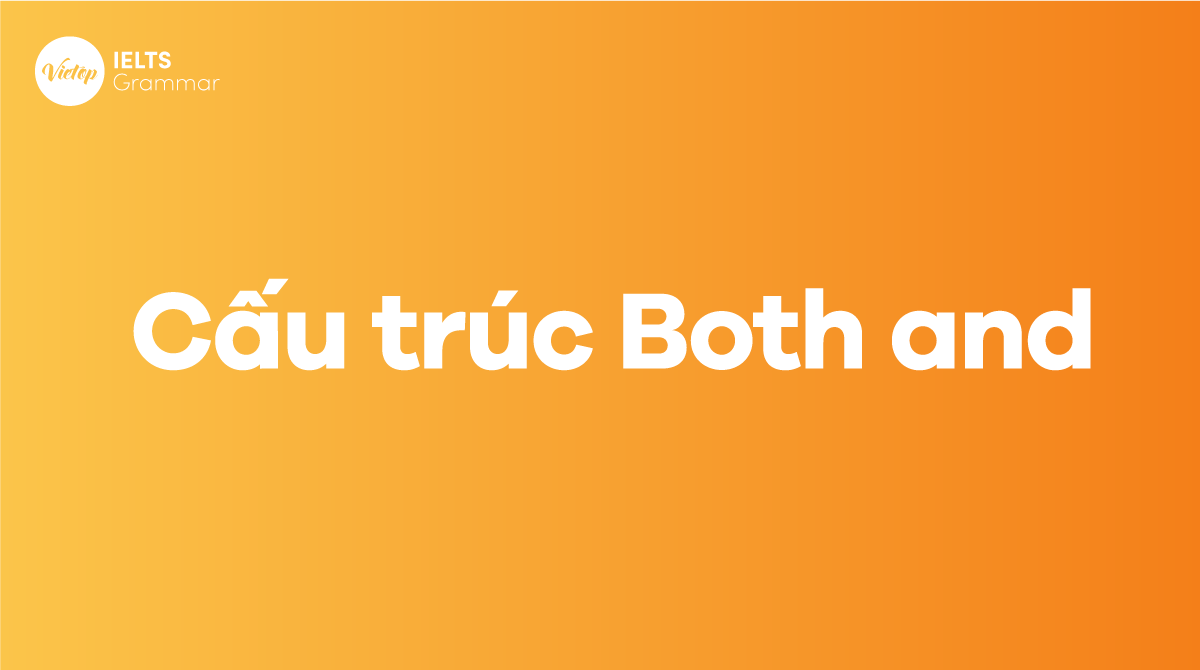 Cấu trúc Both and trong J88DL Trang chính thức J88 hỗ Chí Minh
