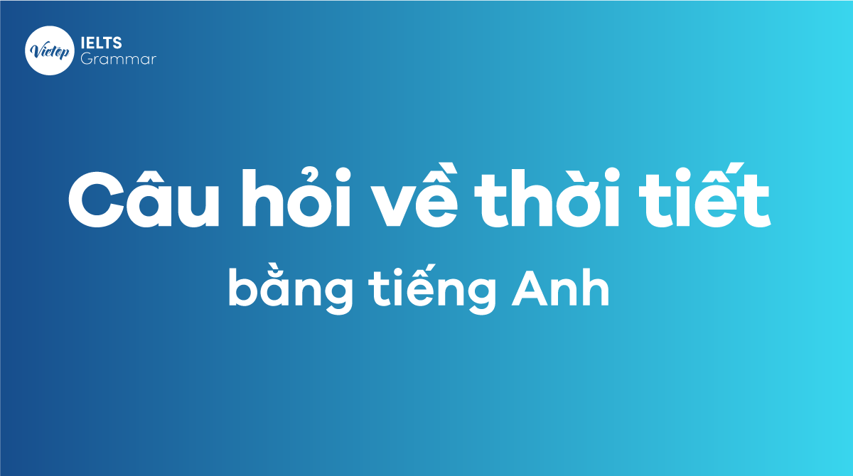 Cấu trúc câu hỏi về thời tiết bằng J88DL Trang chính thức J88 hỗ Chí Minh