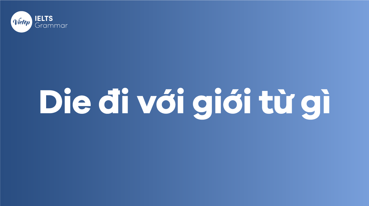 Die đi với giới từ gì Phrasal verb với Die thông dụng trong J88DL Trang chính thức J88 hỗ Chí Minh