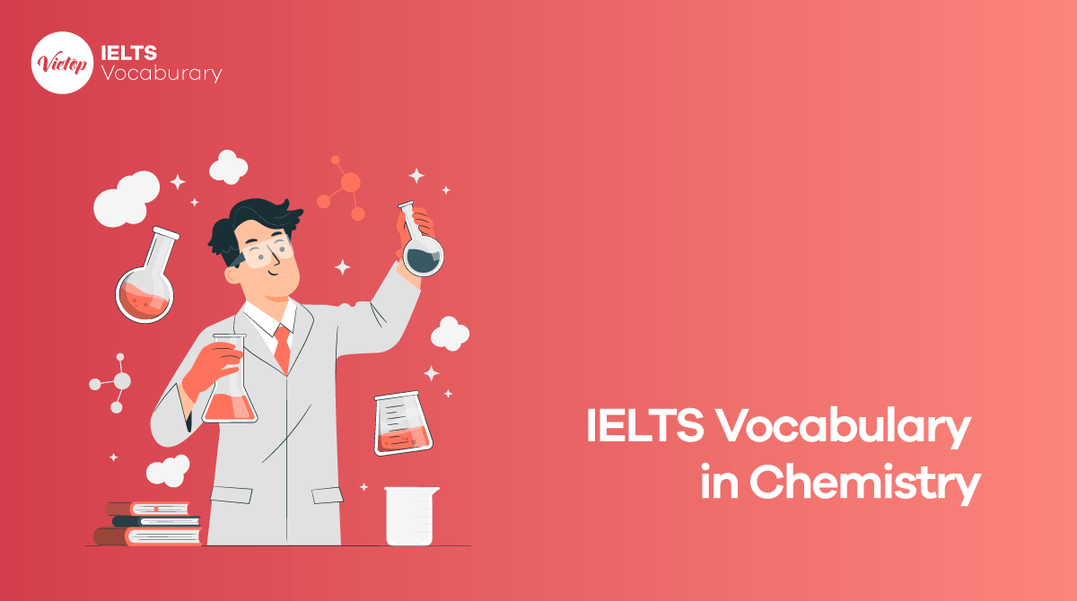 IELTS Vocabulary in Chemistry - J88 là nhà cái uy tín hàng đầu châu Á Speaking và Writing chủ đề Chemistry