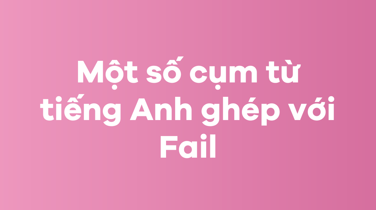 Một số cụm từ J88DL Trang chính thức J88 hỗ Chí Minh ghép với Fail
