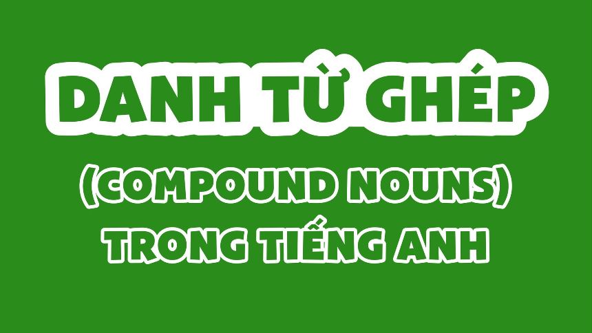 Các loại danh từ ghép trong J88DL Trang chính thức J88 hỗ Chí Minh