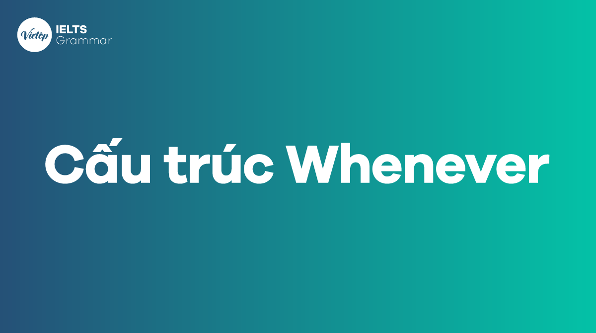 Cấu trúc whenever và cách dùng trong J88DL Trang chính thức J88 hỗ Chí Minh