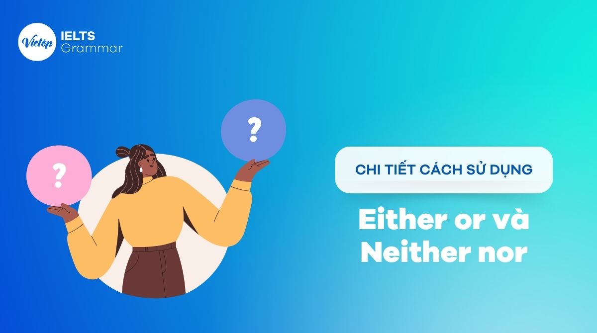 Chi tiết cách dùng either or và neither nor trong J88DL Trang chính thức J88 hỗ Chí Minh