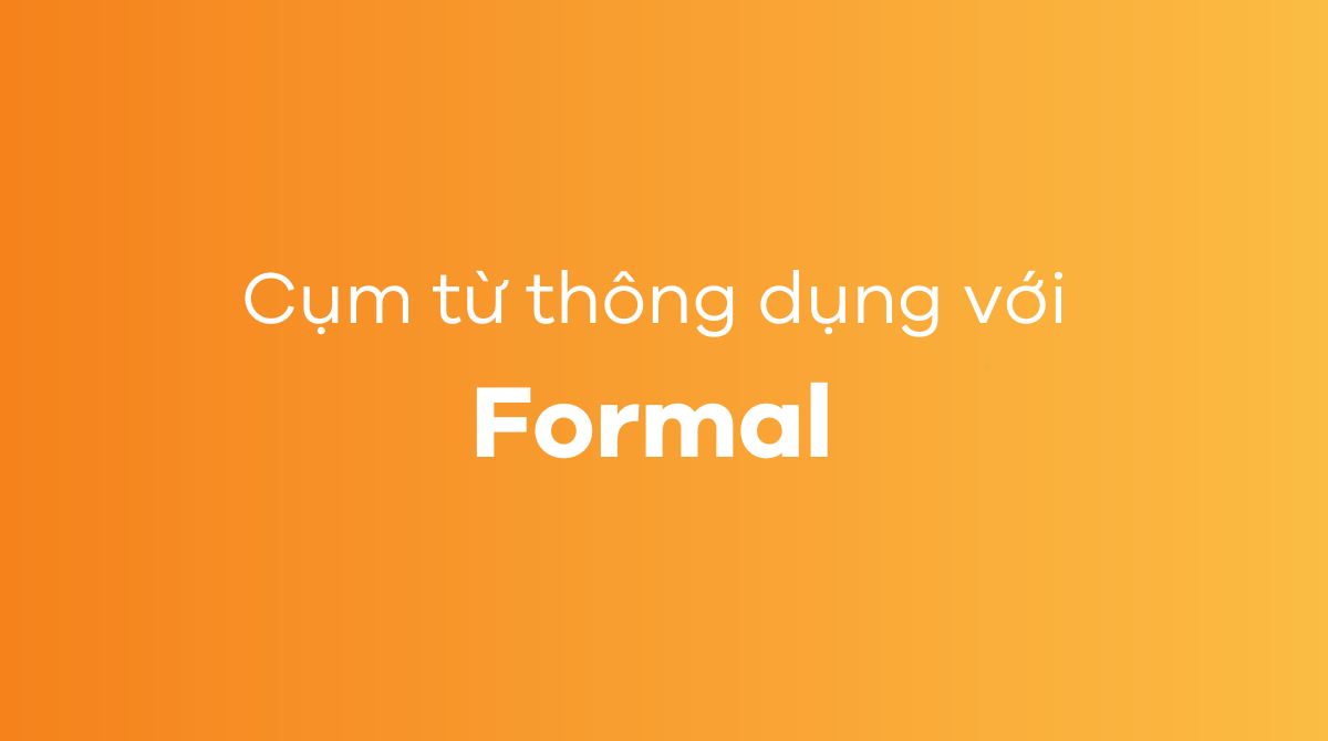 Những cụm từ thông dụng với formal trong J88DL Trang chính thức J88 hỗ Chí Minh