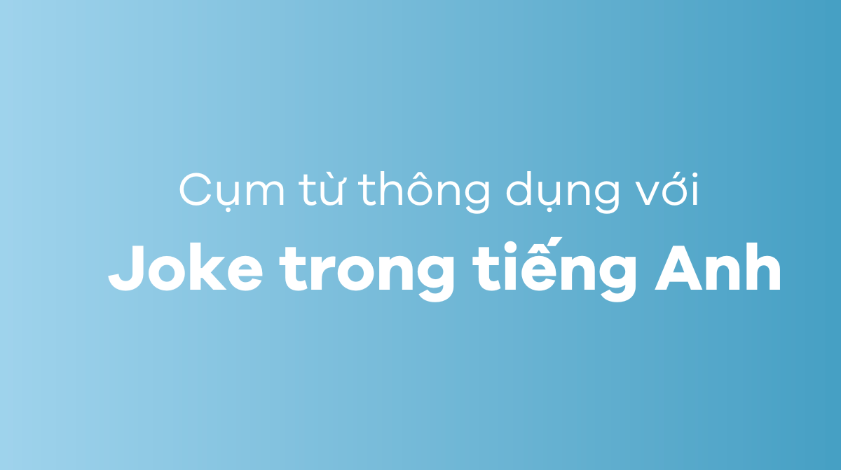 Những cụm từ thông dụng với joke trong J88DL Trang chính thức J88 hỗ Chí Minh