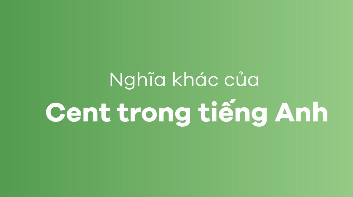 Những nghĩa khác của cent trong J88DL Trang chính thức J88 hỗ Chí Minh