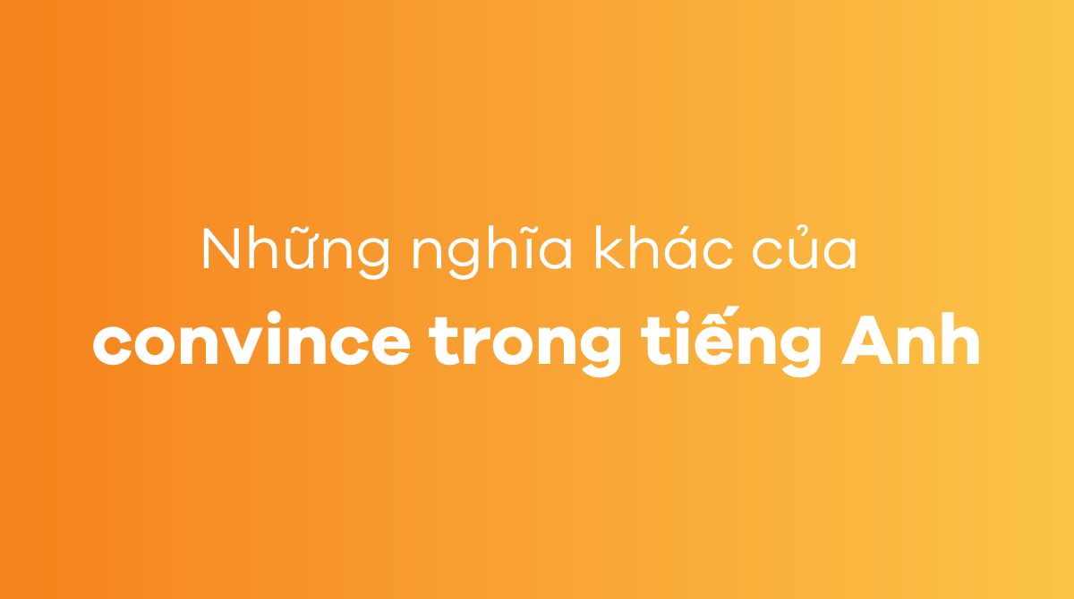 Những nghĩa khác của convince trong J88DL Trang chính thức J88 hỗ Chí Minh