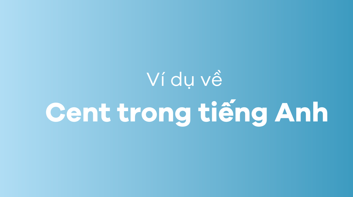 Những ví dụ về cent là gì trong J88DL Trang chính thức J88 hỗ Chí Minh