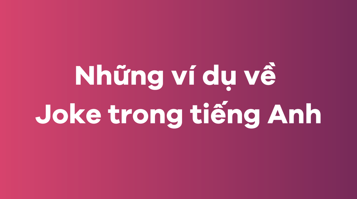 Những ví dụ về joke trong J88DL Trang chính thức J88 hỗ Chí Minh