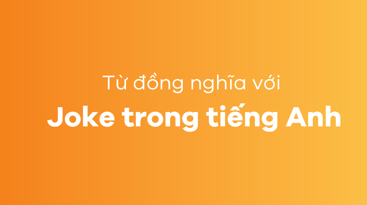 Từ đồng nghĩa với joke trong J88DL Trang chính thức J88 hỗ Chí Minh