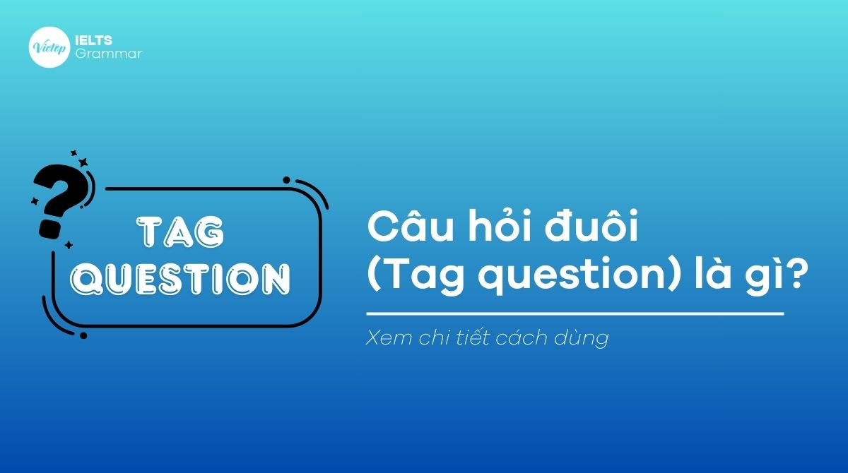 Câu hỏi đuôi (tag question): Cấu trúc và cách dùng chi tiết trong J88DL Trang chính thức J88 hỗ Chí Minh