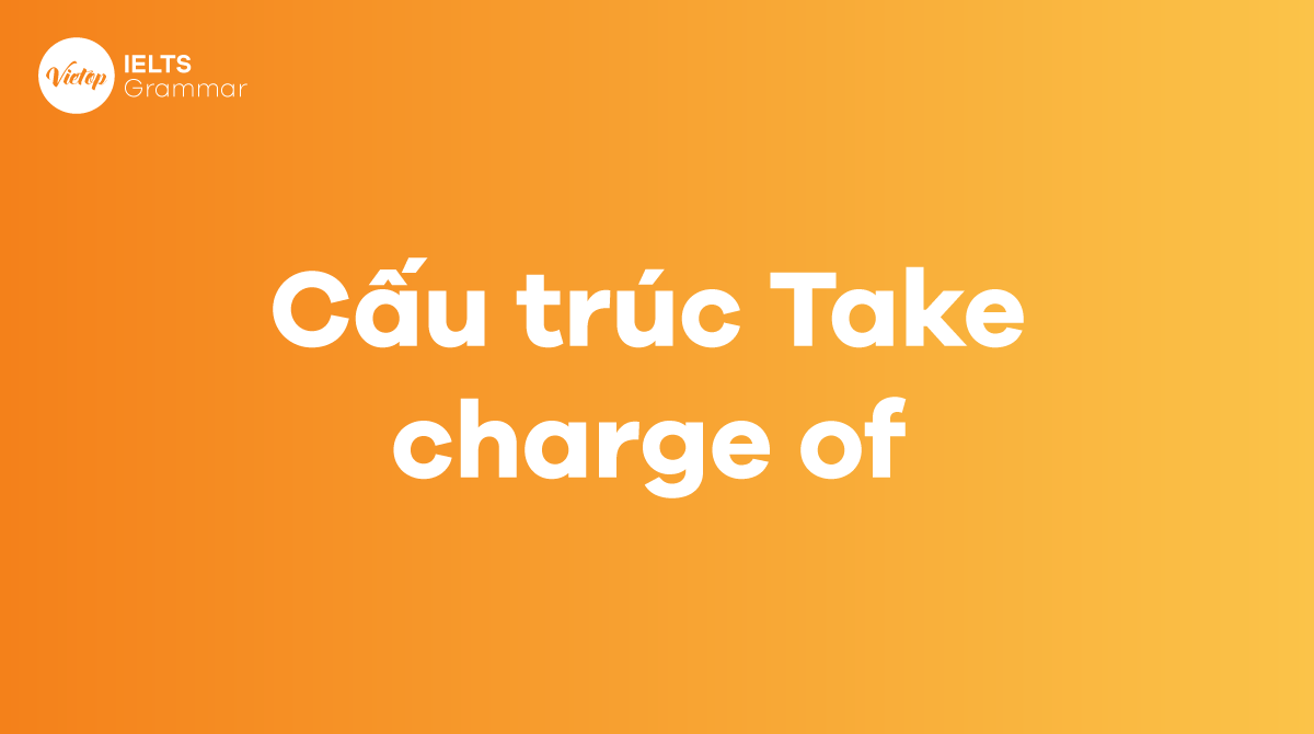 Cấu trúc Take charge of trong J88DL Trang chính thức J88 hỗ Chí Minh