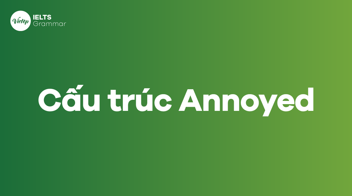 Cấu trúc annoyed đi với giới từ gì khác trong J88DL Trang chính thức J88 hỗ Chí Minh