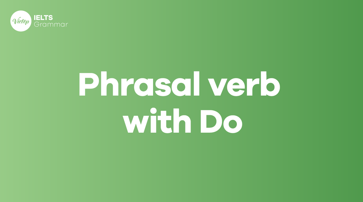 Tổng hợp 20 phrasal verb với Do thông dụng trong J88DL Trang chính thức J88 hỗ Chí Minh