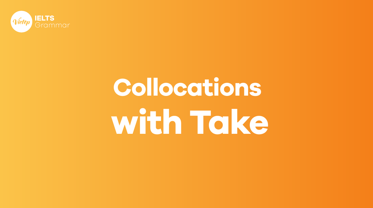 Tổng hợp các collocation with take trong J88DL Trang chính thức J88 hỗ Chí Minh