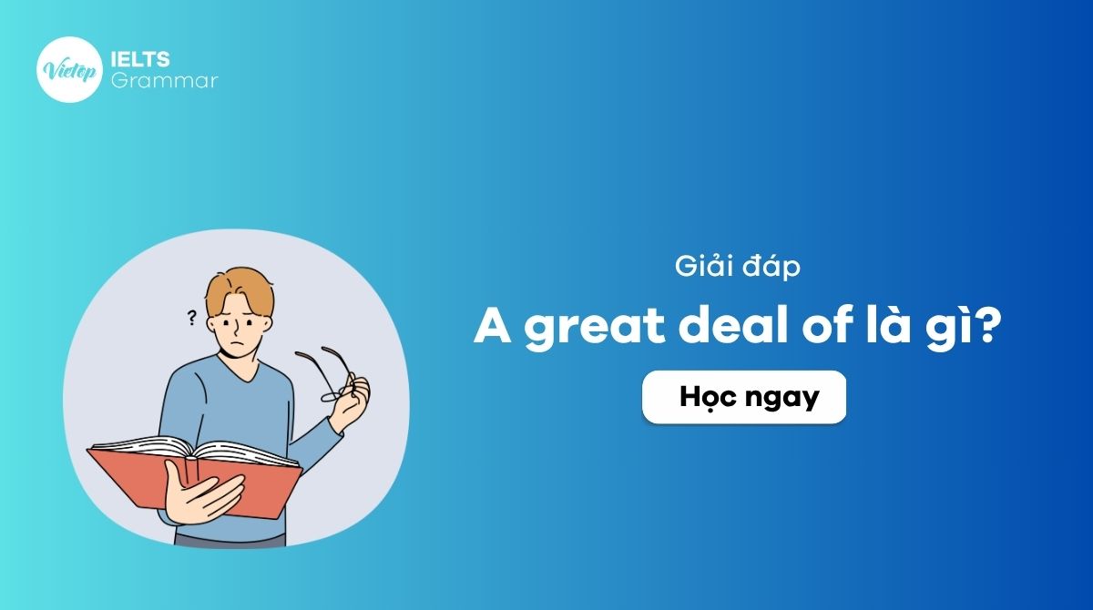 A great deal of là gì? Cách dùng a great deal of trong J88DL Trang chính thức J88 hỗ Chí Minh