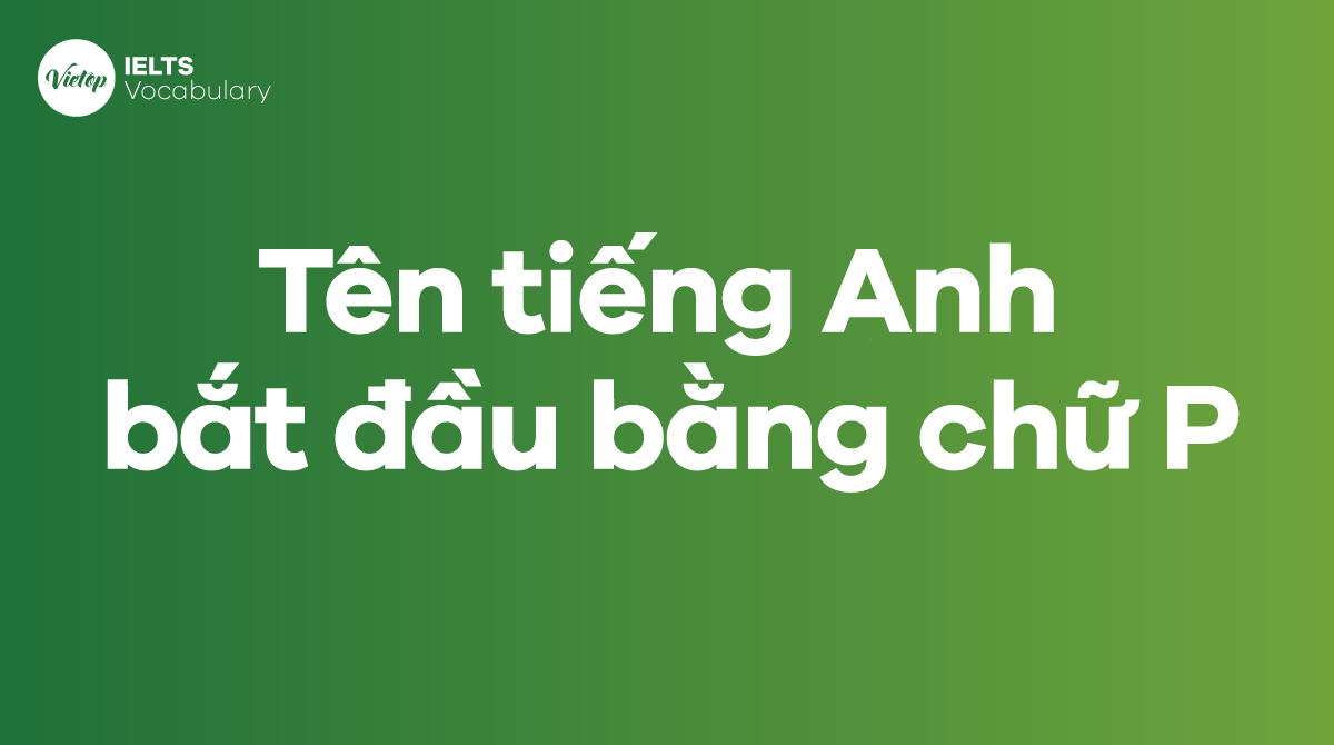 299+ tên J88DL Trang chính thức J88 hỗ Chí Minh bắt đầu bằng chữ P độc đáo, ý nghĩa