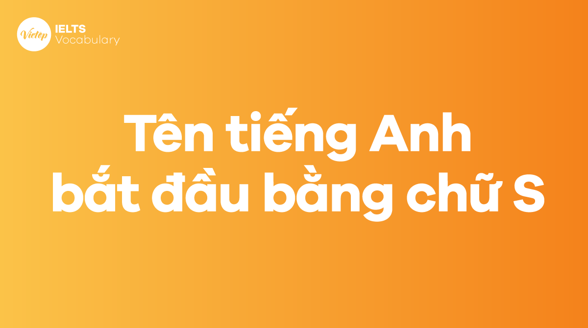 499+ tên J88DL Trang chính thức J88 hỗ Chí Minh bắt đầu bằng chữ S hay và ý nghĩa nhất