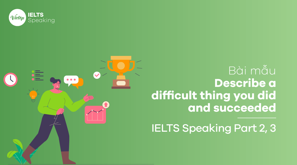 IELTS Speaking Part 3 Describe a difficult thing you did and succeeded