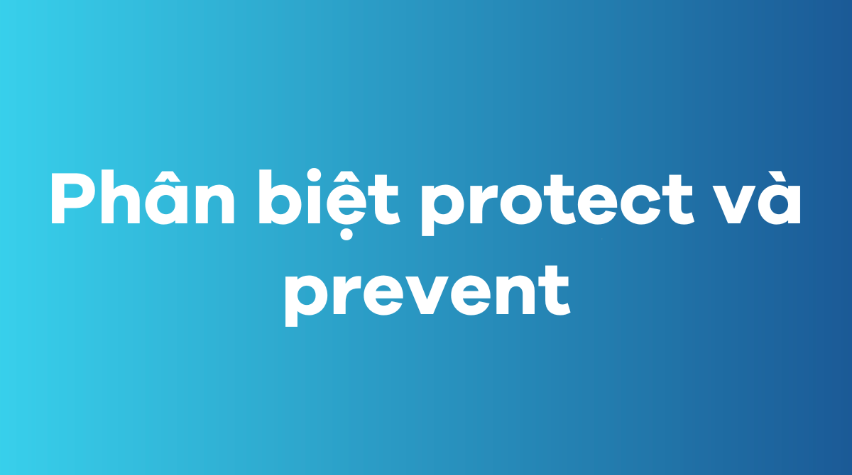 Phân biệt protect và prevent trong J88DL Trang chính thức J88 hỗ Chí Minh 