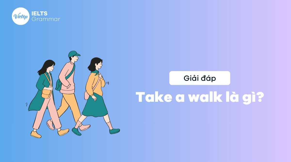 Take a walk là gì? Phân biệt take a walk và go for a walk trong J88DL Trang chính thức J88 hỗ Chí Minh